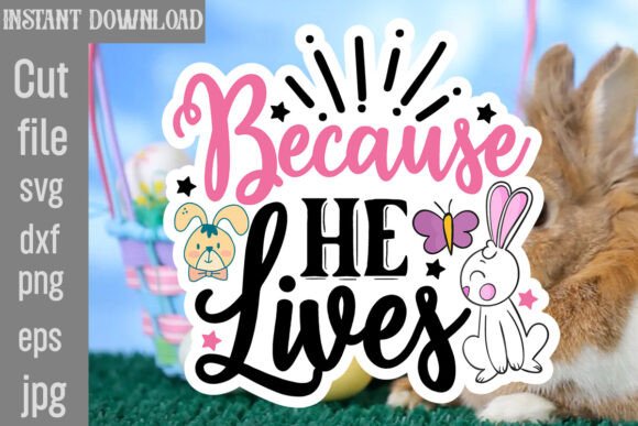 Because He Lives SVG Cut File Graphics and Crafts