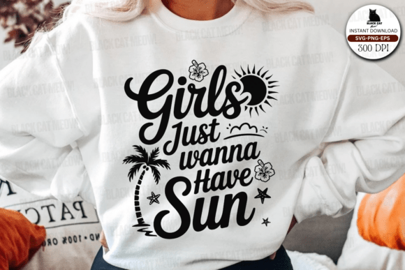Girls Just Wanna Have Sun Svg, Summer Graphics