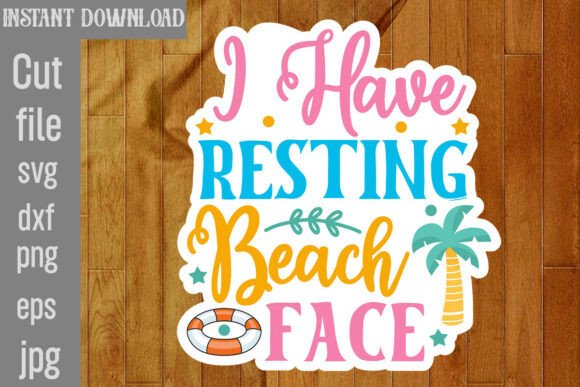 I Have Resting Beach Face SVG Cut File