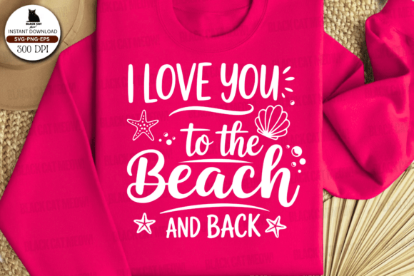 I Love You to the Beach and Back Svg, Graphics and Crafts