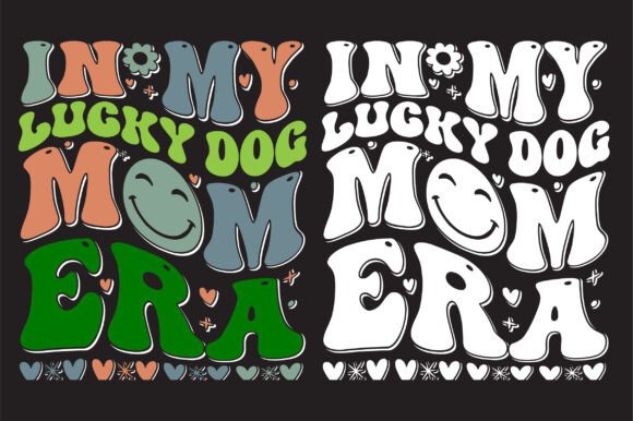In My Lucky Dog Mom Era Svg Graphics