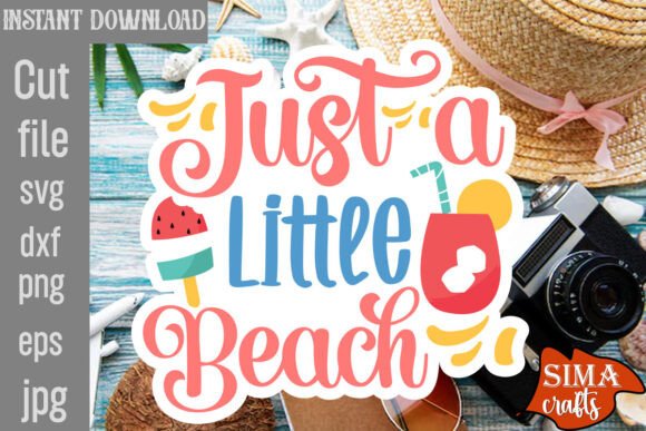 Just a Little Beach SVG Cut File: Graphics and Crafts