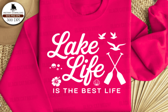 Lake Life is the Best Life Svg, Summer Graphics