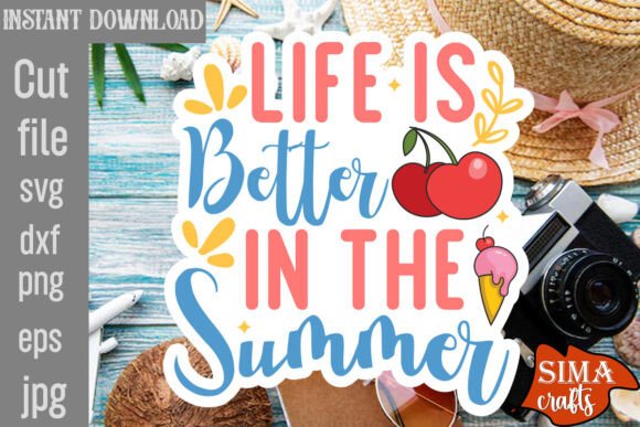 Life is Better in the Summer SVG Cut Fil: Graphics and Crafts