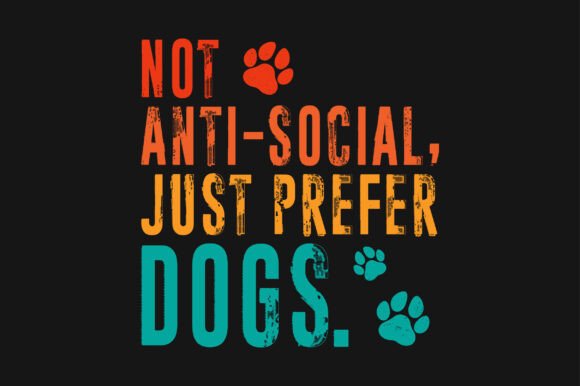 Not Antisocial Just Prefer Dogs PNG SVG: Graphics and Crafts