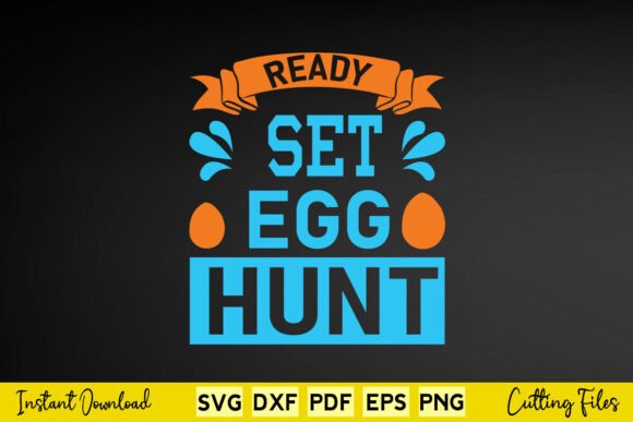 Ready Set Egg Hunt Svg Cut: Graphics and Crafts for Creative Design