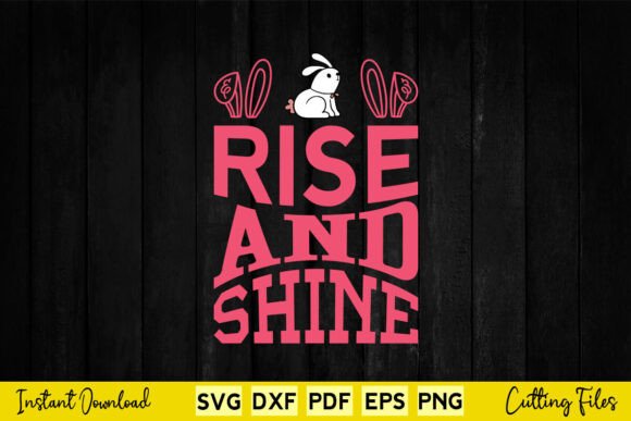 Rise and Shine Happy Easter Day Svg Graphics