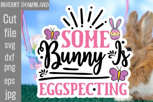 Some Bunny is Eggspecting SVG Cut File