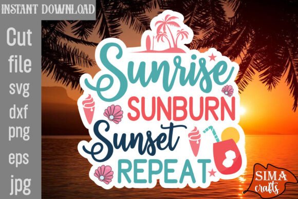 Sunrise Sunburn Sunset Repeat SVG Cut Fi